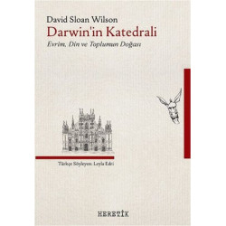 Darwinin Katedrali: Evrim Din ve Toplumun Doğası David Sloan Wilson