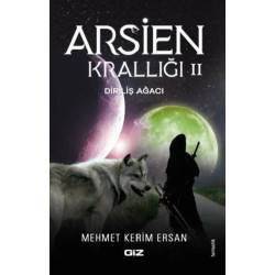 Arsien Krallığı 2 - Diriliş Ağacı - Mehmet Kerim Ersan
