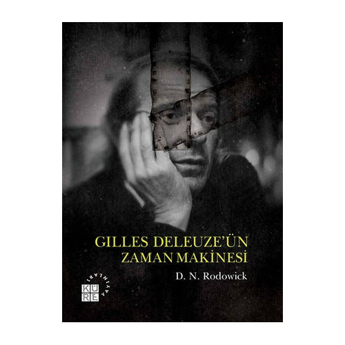 Gilles Deleuze’ün Zaman Makinesi - D. N. Rodowick