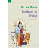 Mefisto ile Erdişi Mircea Eliade