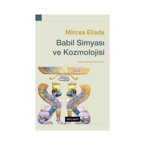 Babil Simyası ve Kozmolojisi Mircea Eliade