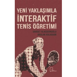 Yeni Yaklaşımla İnteraktif Tenis Öğretimi Arslan Kalkavan