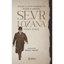 Sevr ve Lozan'a Giden Süreç-David Lloyd George'un Hatıralarında  Kolektif