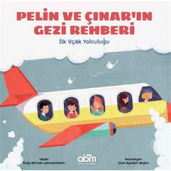 İlk Uçak Yolculuğu-Pelin ve Çınar'ın Gezi Rehberi Özge Altınok Lokmanhekim