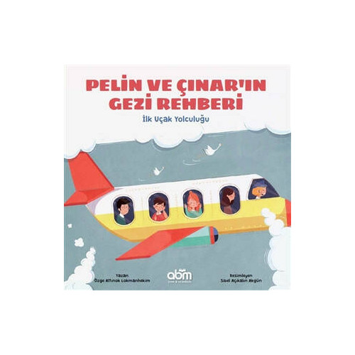 Pelin ve Çınar'ın Gezi Rehberi - İlk Uçak Yolculuğu - Özge A. Lokmanhekim