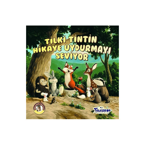 Tilki Tintin Hikaye Uydurmayı Seviyor - Ormandan Hikayeler - Kolektif