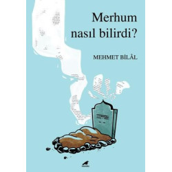 Merhum Nasıl Bilirdi Mehmet Bilal