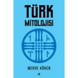 Türk Mitolojisi Merve Köken