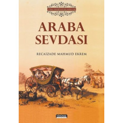 Araba Sevdası - Türk Edebiyatı Klasikleri Recaizade Mahmut Ekrem