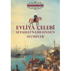 Evliya Çelebi Seyahatnamesinden Seçmeler - Türk Edebiyatı Klasikleri  Kolektif