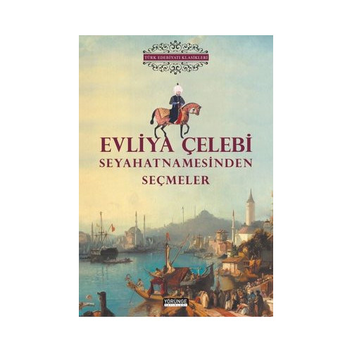 Evliya Çelebi Seyahatnamesinden Seçmeler - Türk Edebiyatı Klasikleri  Kolektif