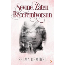 Sevme Zaten Beceremiyorsun Selma Demirel