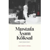 Mustafa Asım Köksal: Hayatı - Hatıraları - Eserleri Asım Cüneyd Köksal