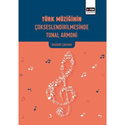 Türk Müziğinin Çok Seslendirilmesinde Tonal Armoni Bahadır Çokomay