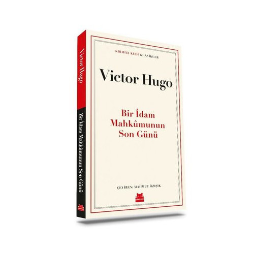 Bir İdam Mahkumunun Son Günü - Kırmızı Kedi Klasikler Victor Hugo