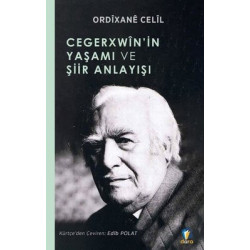 Cegerxwin'in Yaşamı ve Şiir Anlayışı Ordixane Celil