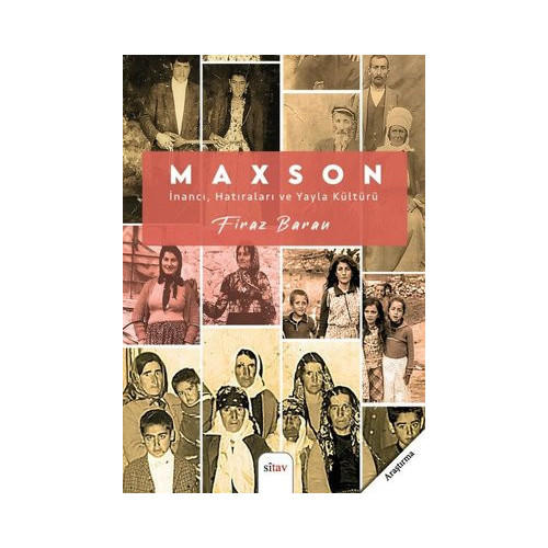 Maxson: İnancı Hatıraları ve Yayla Kültürü Firaz Baran