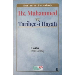 Hz. Muhammed ve Tarihçe-i Hayatı - Kur'an'ın Ekseninde Hasan Kutlutaş