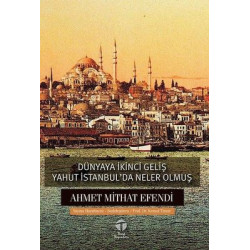Dünyaya İkinci Geliş Yahut İstanbul'da Neler Olmuş Ahmet Mithat Efendi