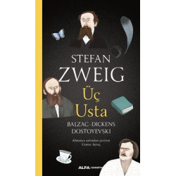 Üç Usta: Balzac-Dickens-Dostoyevski Stefan Zweig