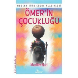 Ömer'in Çocukluğu - Modern Türk Çocuk Klasikleri Muallim Naci