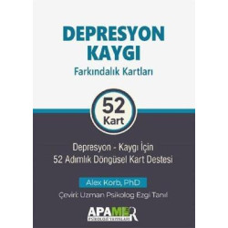 Depresyon Kaygı Farkındalık Kartları: Depresyon - Kaygı İçin 52 Adımlık Döngüsel Kart Destesi Alex Korb