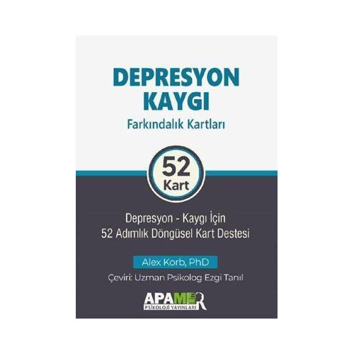 Depresyon Kaygı Farkındalık Kartları: Depresyon - Kaygı İçin 52 Adımlık Döngüsel Kart Destesi Alex Korb