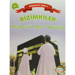 Bizimkiler Mehmet’in Hac Yolculuğu - Ayşe Alkan Sarıçiçek