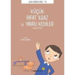 Kucuk Rıfat Ilgaz ve Yavru Kediler - Çocuk Edebiyatı Dizisi 20 Semih Öztürk