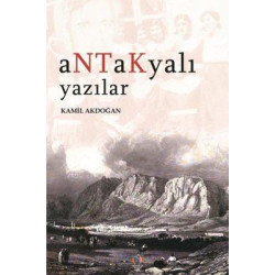Antakyalı Yazılar Kamil Akdoğan