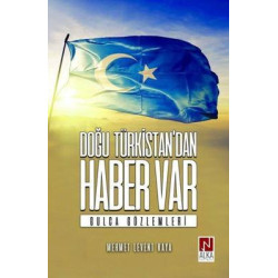 Doğu Türkistandan Haber Var - Gulca Gözlemleri Mehmet Levent Kaya