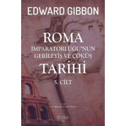 Roma İmparatorluğunun Gerileyiş ve Çöküş Tarihi 5.Cilt Edward Gibbon