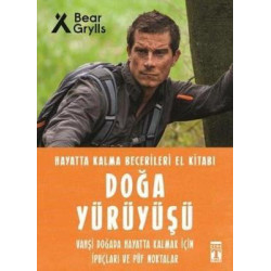 Doğa Yürüyüşü - Hayatta Kalma Becerileri El Kitabı 9  Bear Grylls