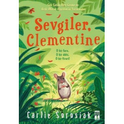 Sevgiler Clementine - O bir FareO Bir Dahi O bir Firari! Carlie Sorosiak