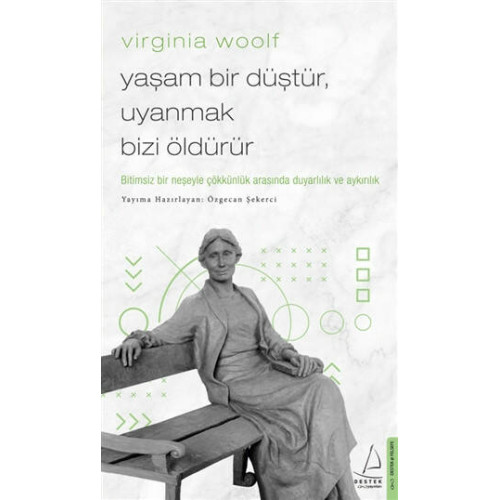 Virginia Woolf - Yaşam Bir Düştür Uyanmak Bizi Öldürür Virginia Woolf
