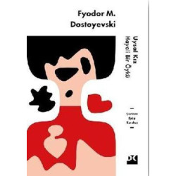 Uysal Kız-Hayali Bir Öykü Fyodor Mihayloviç Dostoyevski