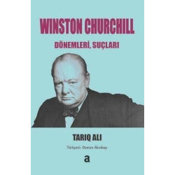 Winston Churchill - Dönemleri Suçları Tarıq Alı