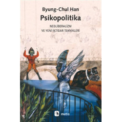 Psikopolitika - Byung Chul Han