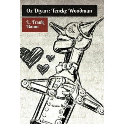 Oz Diyarı: Teneke Woodman Lyman Frank Baum