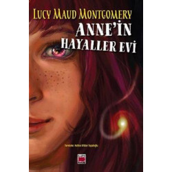 Anne'in Hayaller Evi Lucy Maud Montgomery