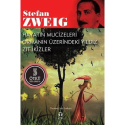 Hayatın Mucizeleri - Ormanın Üzerindeki Yıldız - Zıt İkizler-3 Öykü Bir Arada Stefan Zweig