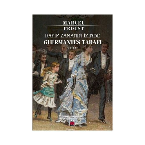 Kayıp Zamanın İzinde  -Guermantes Tarafı 3. Kitap Marcel Proust