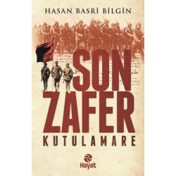 Son Zafer Kutulamare Hasan Basri Bilgin