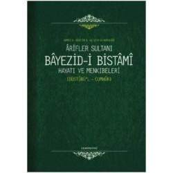 Arifler Sultanı Bayezid-i Bistami Hayatı ve Menkıbeleri Ahmed B. Hüseyin El-Harakani
