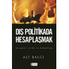 Dış Politikada Hesaplaşmak Ali Balcı