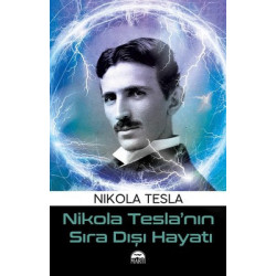 Nikola Teslanın Sıra Dışı...