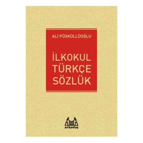 İlkokul Türkçe Sözlük - Ali Püsküllüoğlu