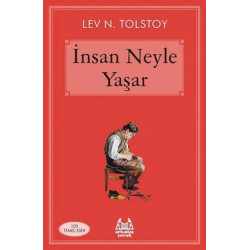 İnsan Neyle Yaşar - Lev Nikolayeviç Tolstoy