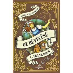 Oz Büyücüsü-Resimli Dünya Klasikleri Lyman Frank Baum