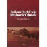 Balkan Harbinde Muhacir Olmak Mustafa Hatipler